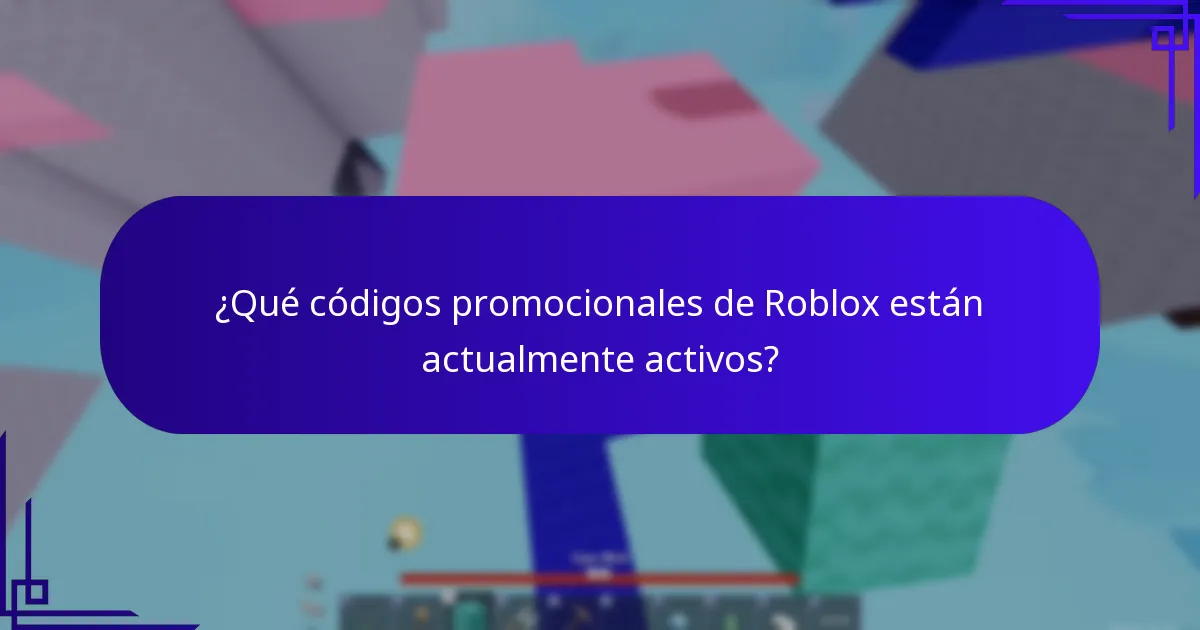 ¿Qué códigos promocionales de Roblox están actualmente activos?